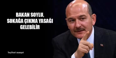 Bakan Soylu, Sokağa Çıkma Yasağı Gelebilir