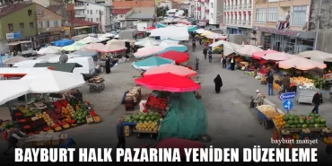 Bayburt Halk Pazarına Yeniden Düzenleme