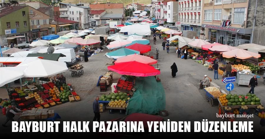 Bayburt Halk Pazarına Yeniden Düzenleme