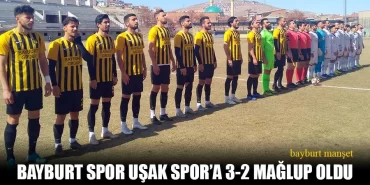 Bayburt Spor Uşak Spor'a 3-2 Mağlup Oldu