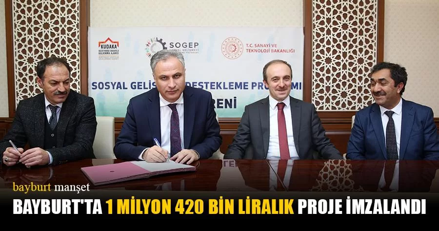 Bayburt'ta 1 Milyon 420 Bin Liralık Proje İmzalandı