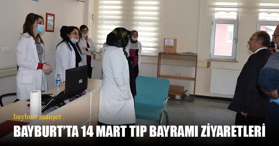 Bayburt’ta 14 Mart Tıp Bayramı Ziyaretleri