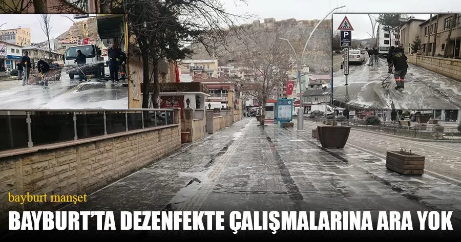 Bayburt’ta Dezenfekte Çalışmalarına Ara Yok