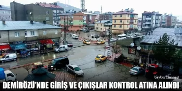 Demirözü'nde Giriş ve Çıkışlar Kontrol Atına Alındı