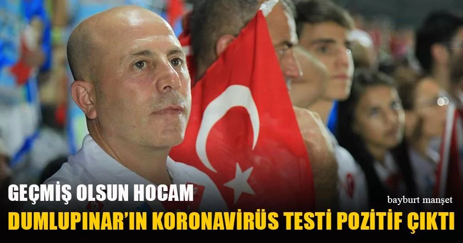 Dumlupınar’ın Koronavirüs Testi Pozitif Çıktı