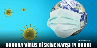 Korona Virüs Riskine Karşı 14 Kural
