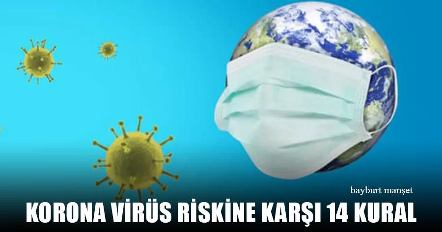 Korona Virüs Riskine Karşı 14 Kural