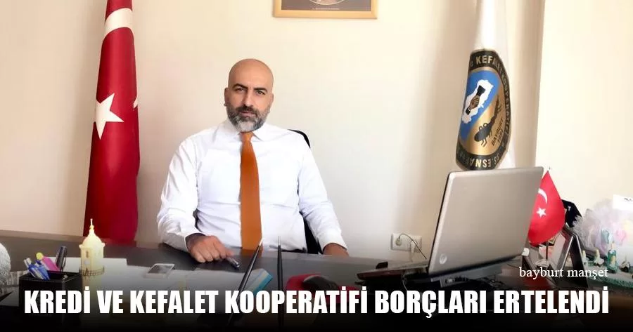 Kredi ve Kefalet Kooperatifi Borçları Ertelendi