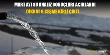 Mart 2020 Yılı Bayburt Su Analiz Sonuçları Açıklandı