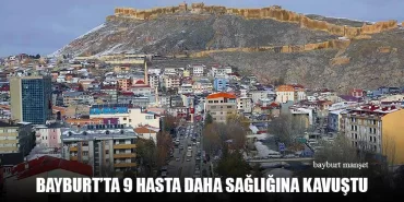 Bayburt’ta 9 Hasta Daha Sağlığına Kavuştu