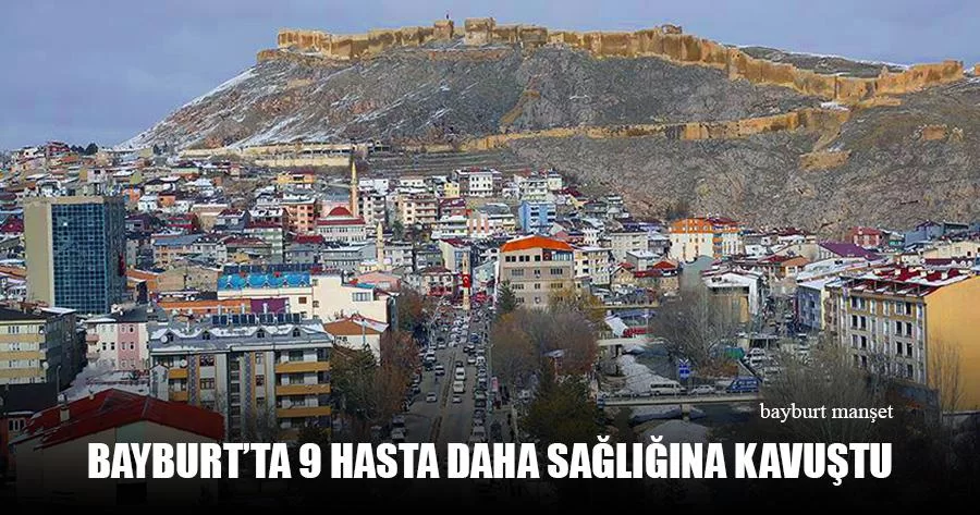 Bayburt’ta 9 Hasta Daha Sağlığına Kavuştu