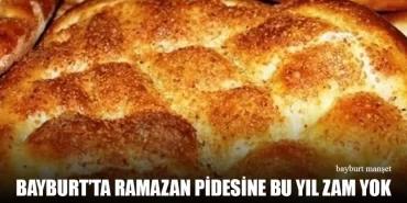 Bayburt’ta Ramazan Pidesine Bu Yıl Zam Yok