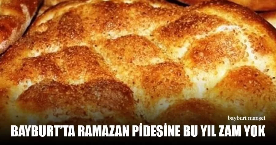 Bayburt’ta Ramazan Pidesine Bu Yıl Zam Yok