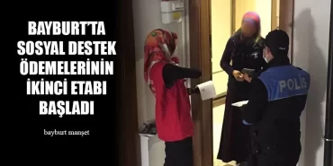 Bayburt’ta Sosyal Destek Ödemelerinin İkinci Etabı Başladı