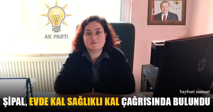 Şipal, Evde Kal Sağlıklı Kal Çağrısında Bulundu