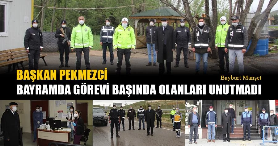 Başkan Pekmezci Bayramda Görevi Başında Olanları Unutmadı