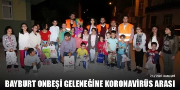 Bayburt Onbeşi Geleneğine Koronavirüs Arası