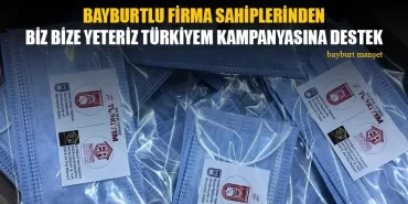 Bayburtlu Firma Sahiplerinden Biz Bize Yeteriz Türkiyem Kampanyasına Destek