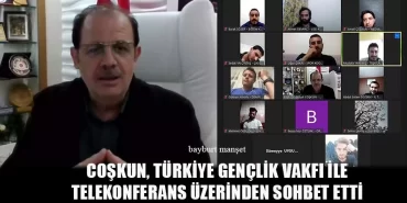 Coşkun, Türkiye Gençlik Vakfı İle Telekonferans Üzerinden Sohbet Etti