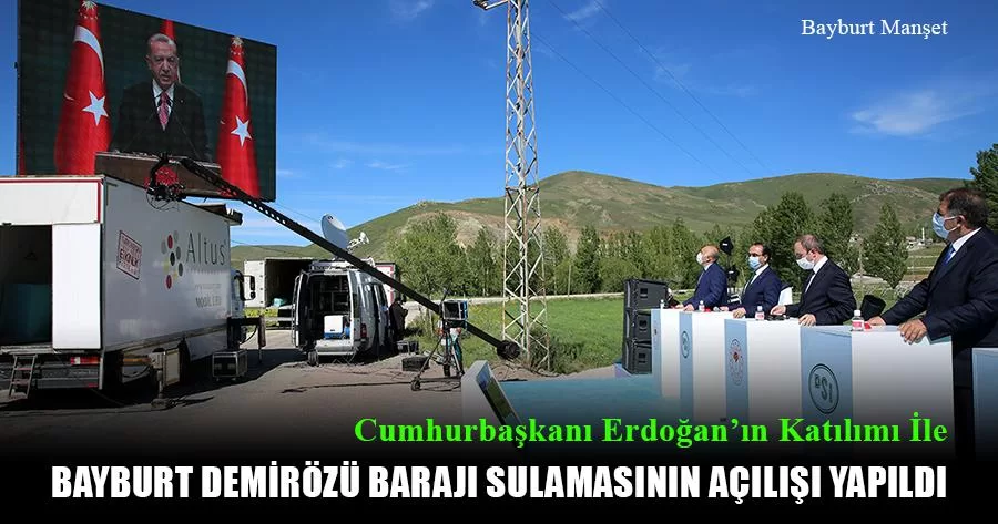 Bayburt Demirözü Barajı Sulamasının Açılışı Yapıldı