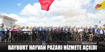 Bayburt Hayvan Pazarı Hizmete Açıldı
