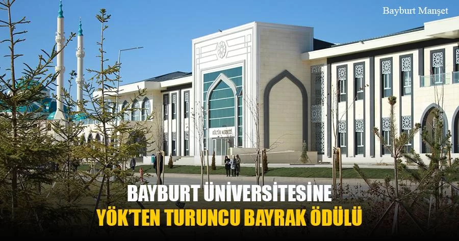 Bayburt Üniversitesine YÖK’ten Turuncu Bayrak Ödülü