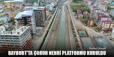 Bayburt'ta Çoruh Nehri Platformu Kuruldu