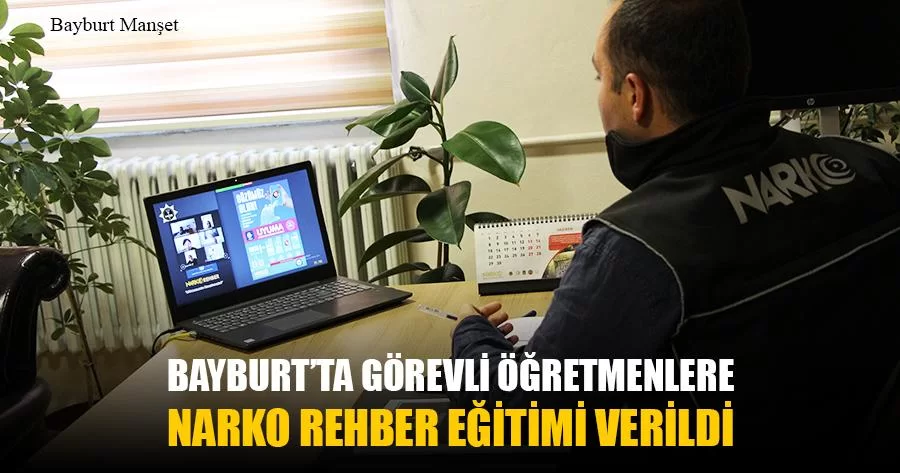 Bayburt’ta Görevli Öğretmenlere Narko Rehber Eğitimi Verildi