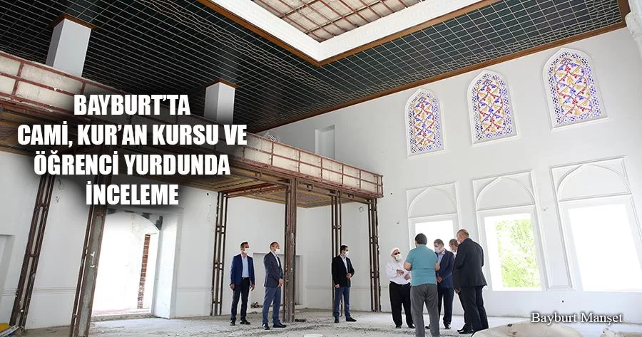 Bayburt’ta Cami, Kur’an Kursu Ve Öğrenci Yurdunda İnceleme