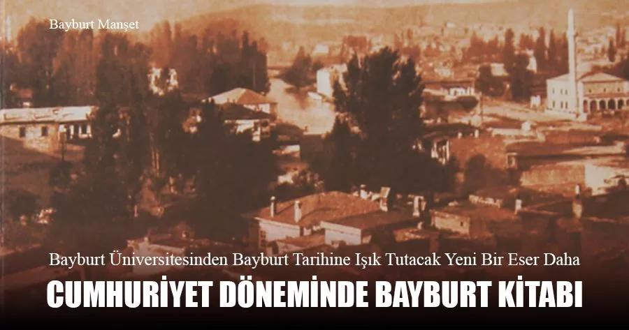 Cumhuriyet Döneminde Bayburt Kitabı