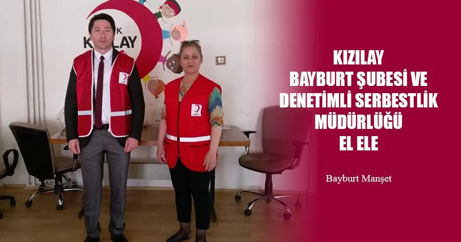 Kızılay Bayburt Şubesi ve Denetimli Serbestlik Müdürlüğü El Ele