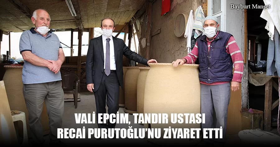 Vali Epcim, Tandır Ustası Recai Purutoğlu’nu Ziyaret Etti