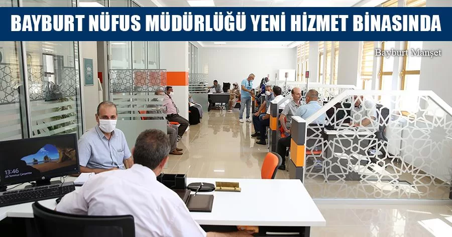 Bayburt Nüfus Müdürlüğü Yeni Hizmet Binasına Taşındı