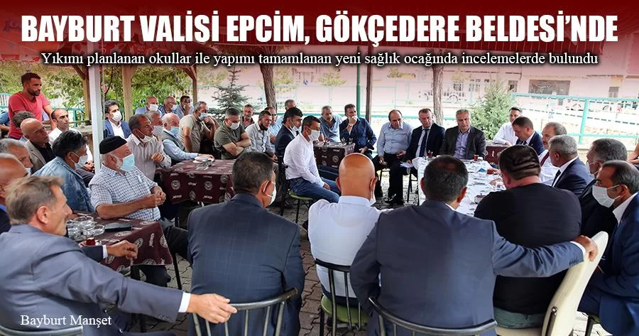 Bayburt Valisi Epcim, Gökçedere Beldesi’nde