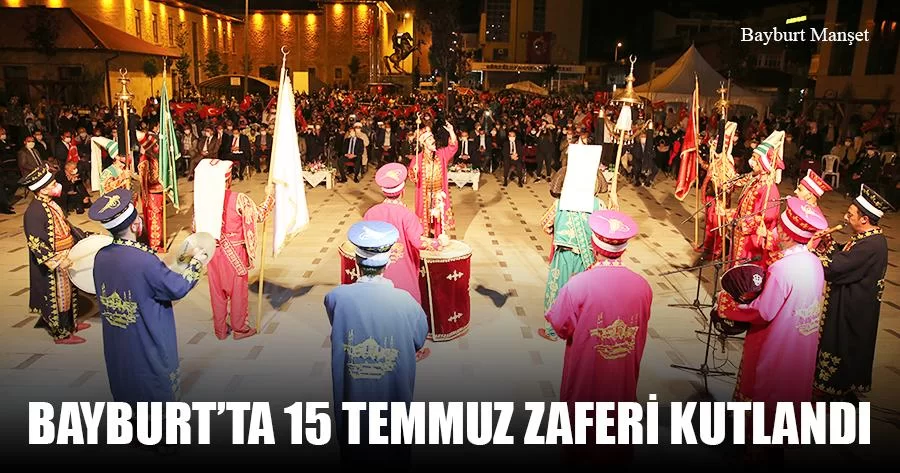 Bayburt’ta 15 Temmuz Zaferi Kutlandı