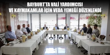 Bayburt’ta Vali Yardımcısı Kaymakamlar İçin Veda Yemeği Düzenlendi