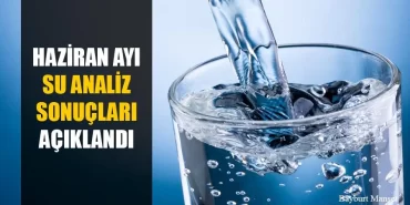 Haziran 2020 Yılı Bayburt Su Analiz Sonuçları Açıklandı