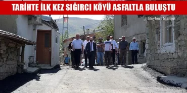 Tarihte İlk Kez Sığırcı Köyü Asfaltla Buluştu