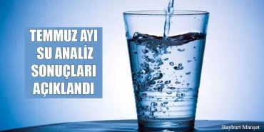 Temmuz 2020 Yılı Su Analiz Sonuçları Açıklandı