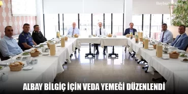 Albay Bilgiç İçin Veda Yemeği Düzenlendi