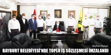 Bayburt Belediyesi’nde Toplu İş Sözleşmesi İmzalandı