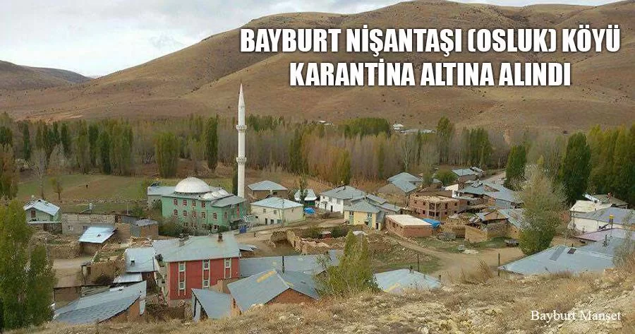 Bayburt Nişantaşı (Osluk) Köyü Karantina Altına Alındı