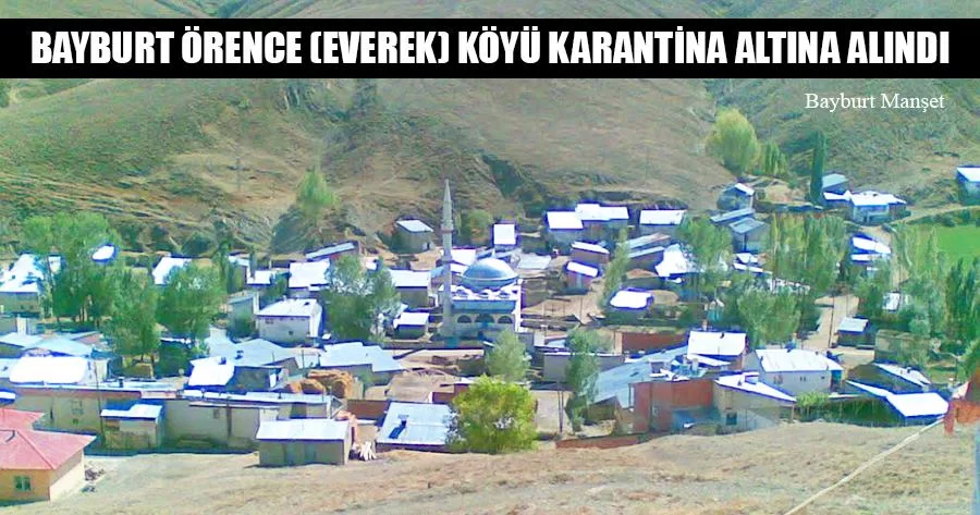 Bayburt Örence (Everek) Köyü Karantina Altına Alındı