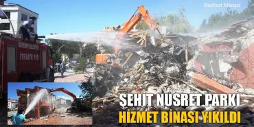 Bayburt Şehit Nusret Parkı Hizmet Binası Yıkıldı