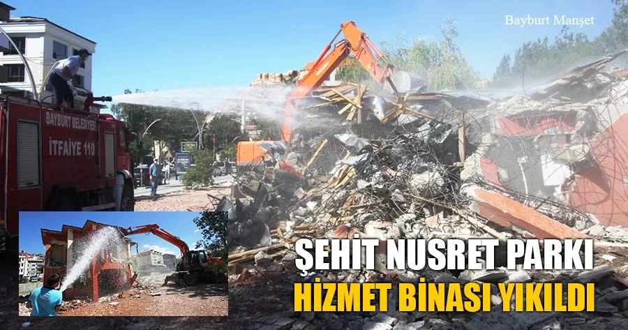 Bayburt Şehit Nusret Parkı Hizmet Binası Yıkıldı