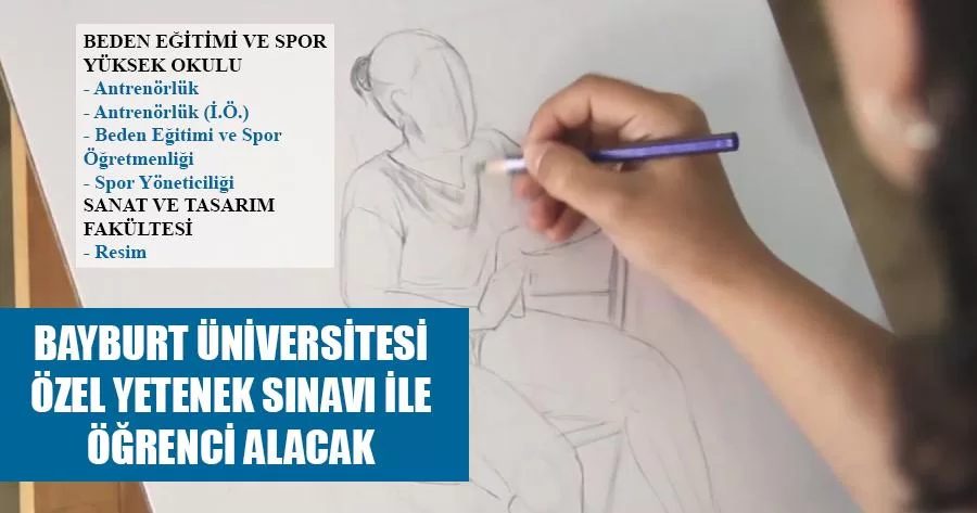 Bayburt Üniversitesi Özel Yetenek Sınavı İle Öğrenci Alacak