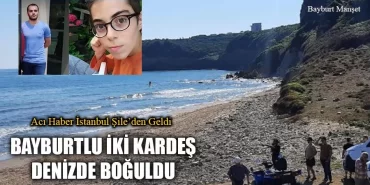 Bayburtlu İki Kardeş Denizde Boğuldu
