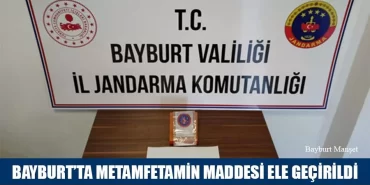 Bayburt'ta Metamfetamin Maddesi Ele geçirildi