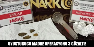 Bayburt'ta Uyuşturucu Madde Operasyonu 3 Gözaltı!