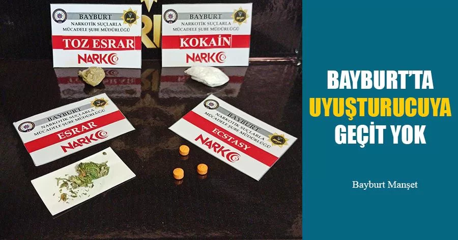 Bayburt’ta Uyuşturucuya Geçit Yok